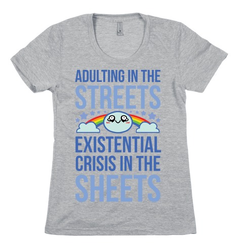 Adulting In The Streets, Existential Crisis In The Sheets Womens T-Shirt
