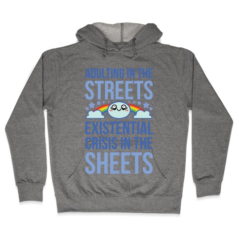 Adulting In The Streets, Existential Crisis In The Sheets Hooded Sweatshirt