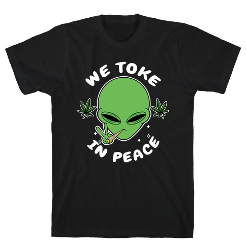 We Toke In Peace T-Shirt