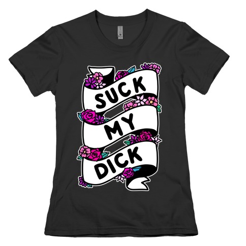 Suck My Dick Ribbon Womens T-Shirt