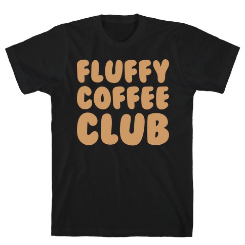 Fluffy Coffee Club T-Shirt