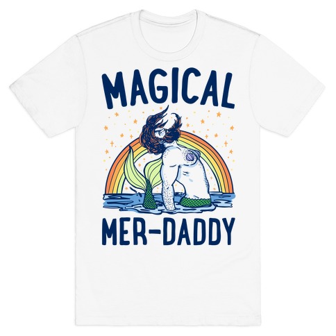 Magical Mer-Daddy T-Shirt