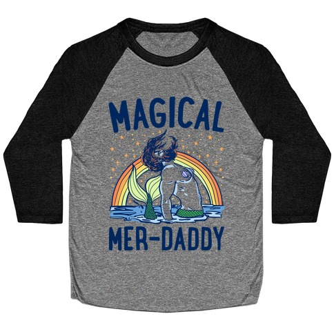 Magical Mer-Daddy Baseball Tee