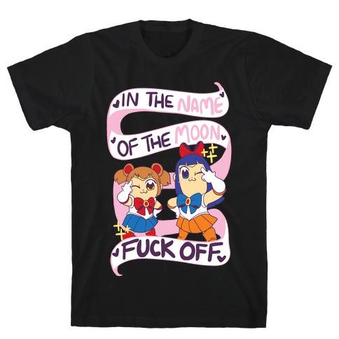 "In The Name of the Moon, F--k Off" T-Shirt