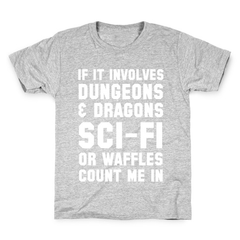 If It Involves Dungeons and Dragons, Sci-Fi, or Waffles Count Me In Kids T-Shirt