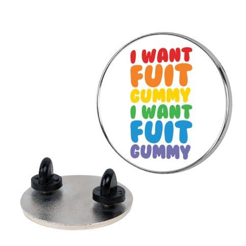 I Want Fuit Gummy Pin