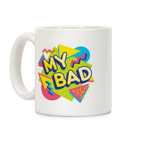 My Bad 90s Aesthetic Coffee Mug