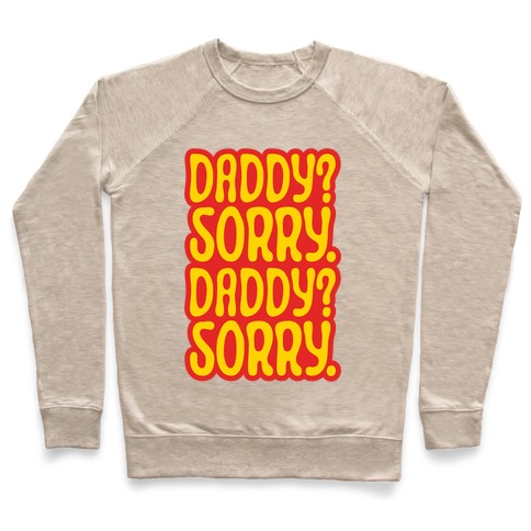 Daddy Sorry Daddy Sorry Pullover