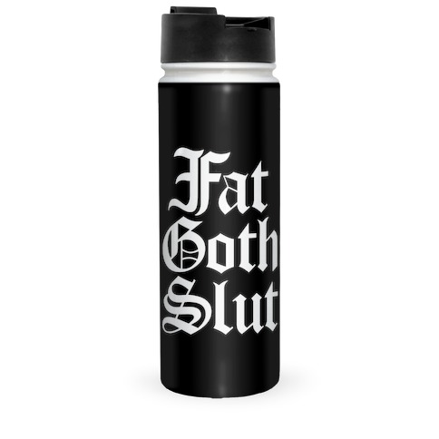 Fat Goth Slut Travel Mug