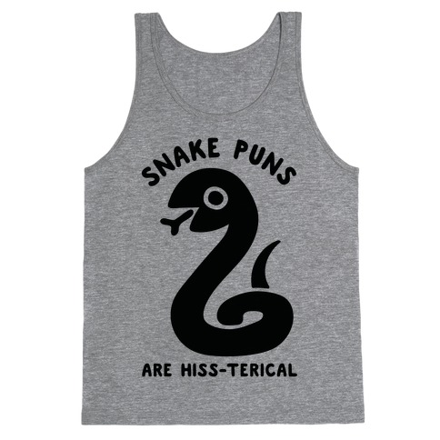 Snake Jokes Are Hiss-terical Tank Top