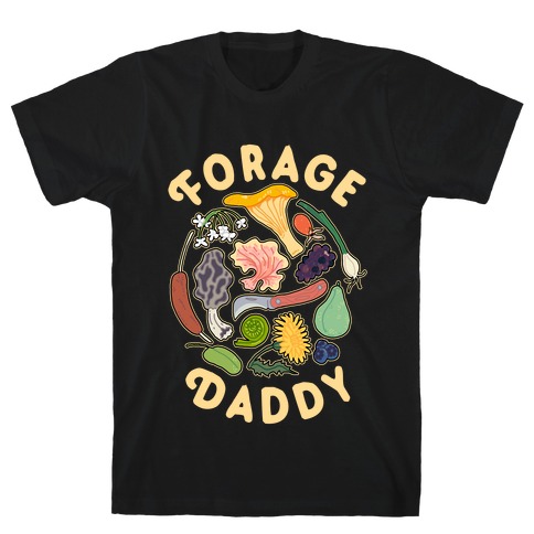 Forage Daddy T-Shirt