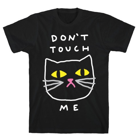 Don't Touch Me Cat T-Shirt
