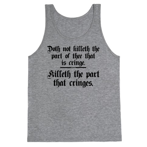 Killeth The Part That Cringes Shakespeare Tank Top