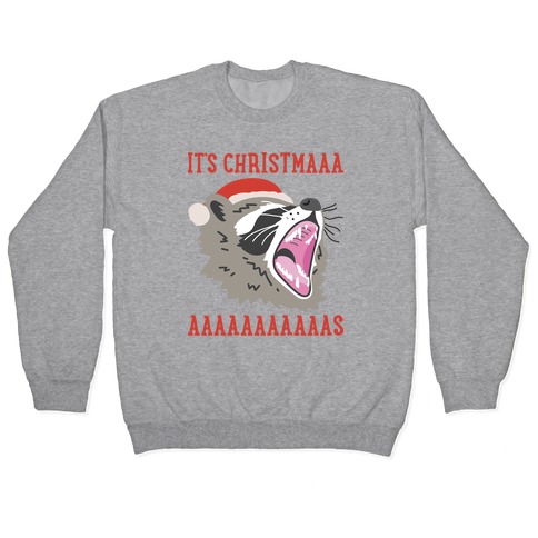 It's Christmas Screaming Raccoon Pullover