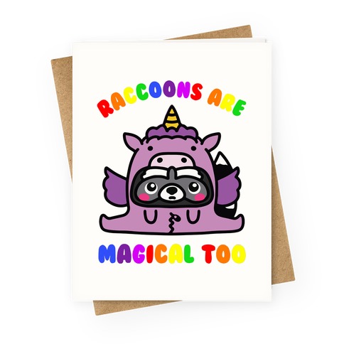 Raccoons Are Magical Too Greeting Card