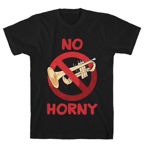 No Horny T-Shirt