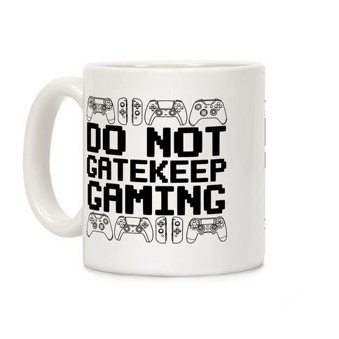 Do Not Gatekeep Gaming Coffee Mug