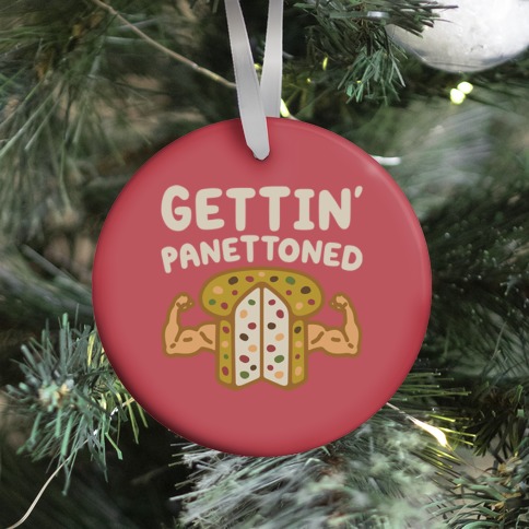 Gettin' Panettoned Ornament