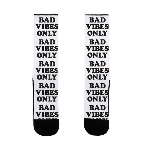 Bad Vibes Only Sock