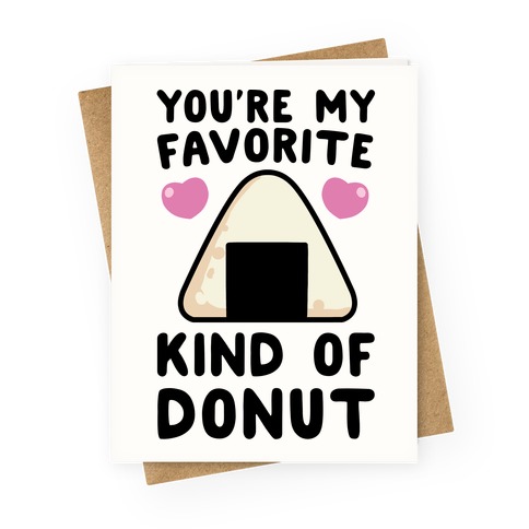 You're My Favorite Kind of Donut - Onigiri Greeting Card