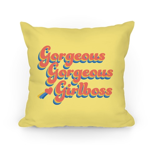Gorgeous Gorgeous Girlboss Pillow