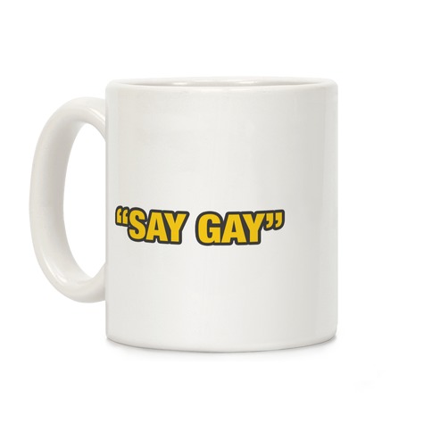 "Say Gay" Coffee Mug