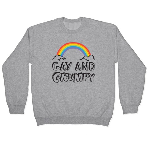 Gay And Grumpy Pullover