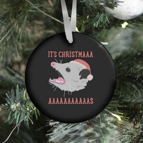 It's Christmas Screaming Opossum Ornament
