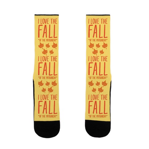 I Love The Fall Of The Patriarchy Sock