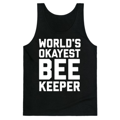 World's Okayest Bee Keeper Tank Top