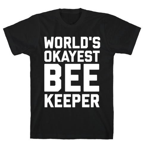 World's Okayest Bee Keeper T-Shirt