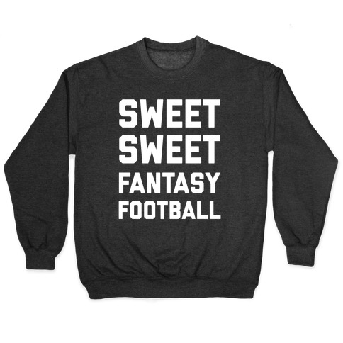 Sweet Sweet Fantasy Football Pullover