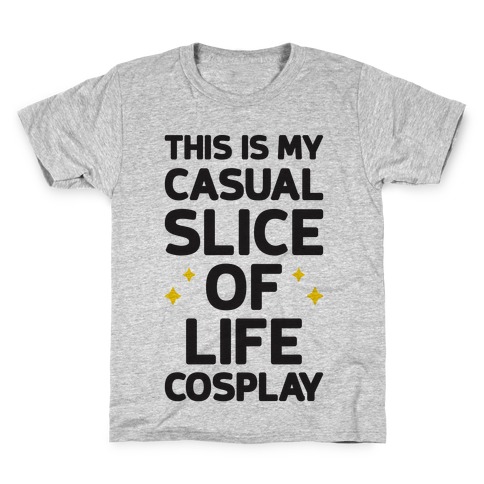 This Is My Casual Slice Of Life Cosplay Kids T-Shirt