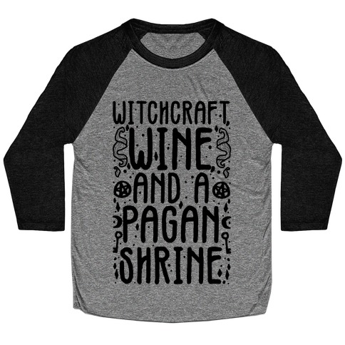 Witchcraft, Wine, and a Pagan Shrine Baseball Tee