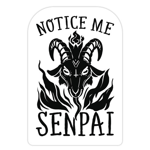 Notice Me Senpai! (Baphomet) Die Cut Sticker