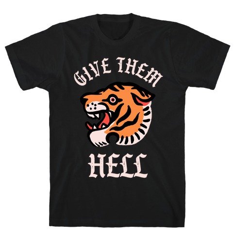 Give Them Hell T-Shirt