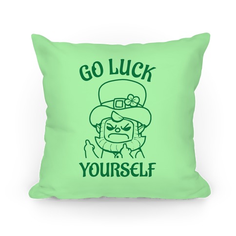 Go Luck Yourself Pillow