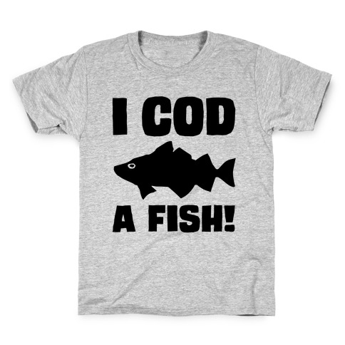 I Cod A Fish Kids T-Shirt