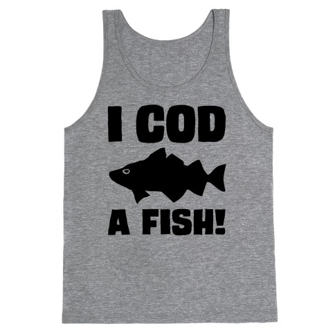 I Cod A Fish Tank Top
