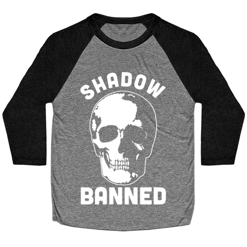 Shadow Banned Baseball Tee