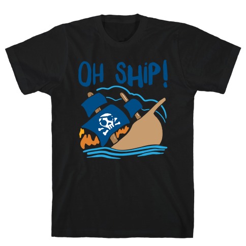 Oh Ship T-Shirt