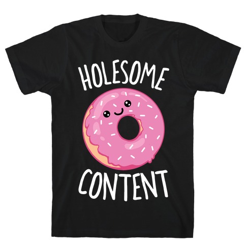 Holesome Content T-Shirt
