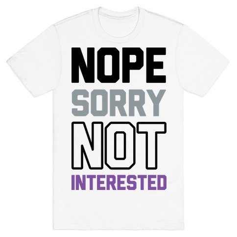 Nope Sorry Not Interested T-Shirt