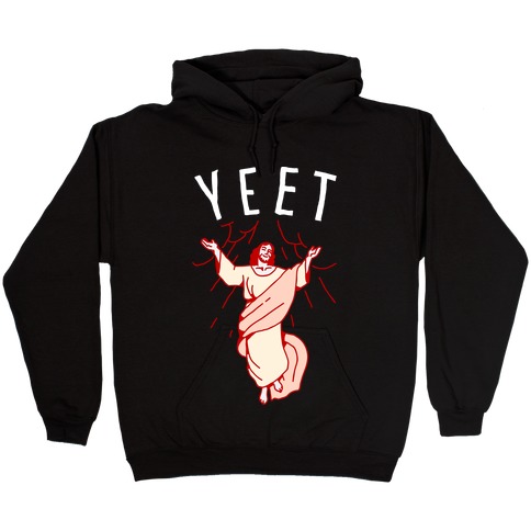 Yeet Jesus Hooded Sweatshirt