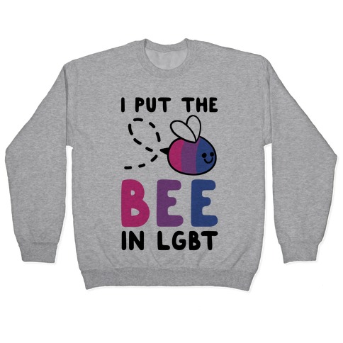 I Put the Bee in LGBT Pullover