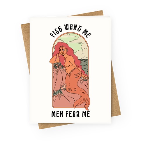 Fish Want Me Men Fear Me Mermaid Greeting Card