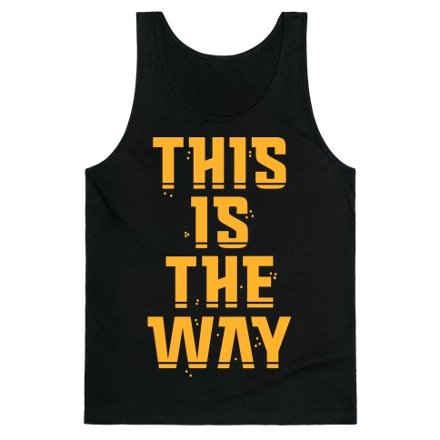 This Is The Way Tank Top