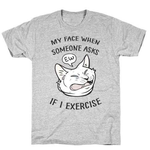 Ew, Exercise T-Shirt