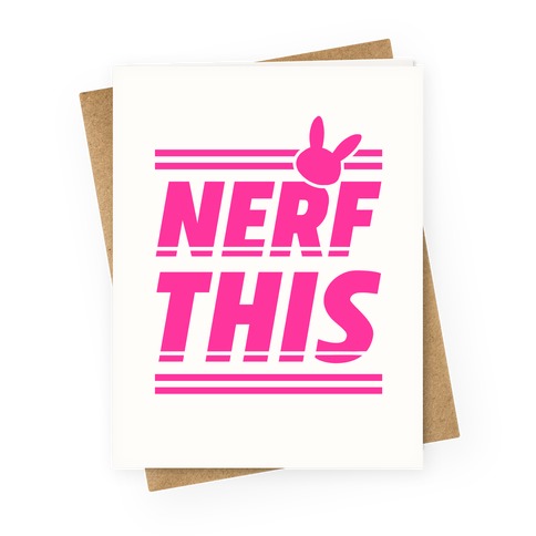 Nerf This Greeting Card
