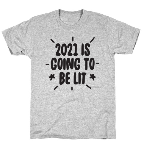 2021 is Going to be Lit T-Shirt